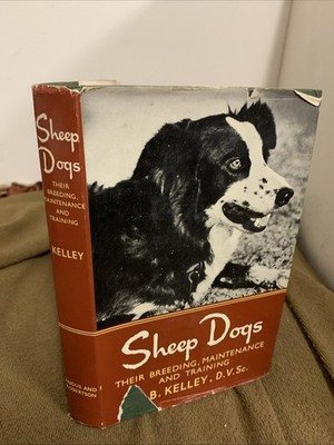 sheep dogs their breeding kelley maintenance Training Hardcover  1963