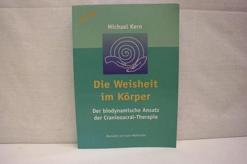 Die Weisheit im Körper: Der biodynamische Ansatz der Craniosacral-Therapie
