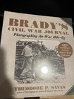 Brady's Civil War Journal : Photographing the War 1861-65 by Theodore P. Savas