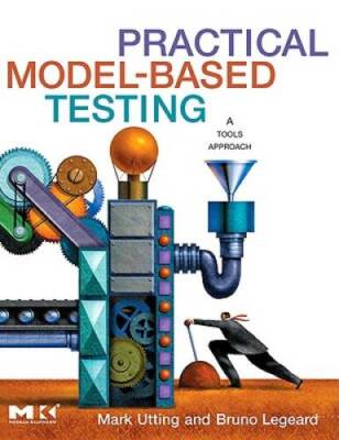 Practical Model-Based Testing: A Tools Approach - Hardcover - GOOD