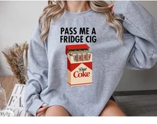 Diet Coke  Fridge Cig Funny Sweatshirt
