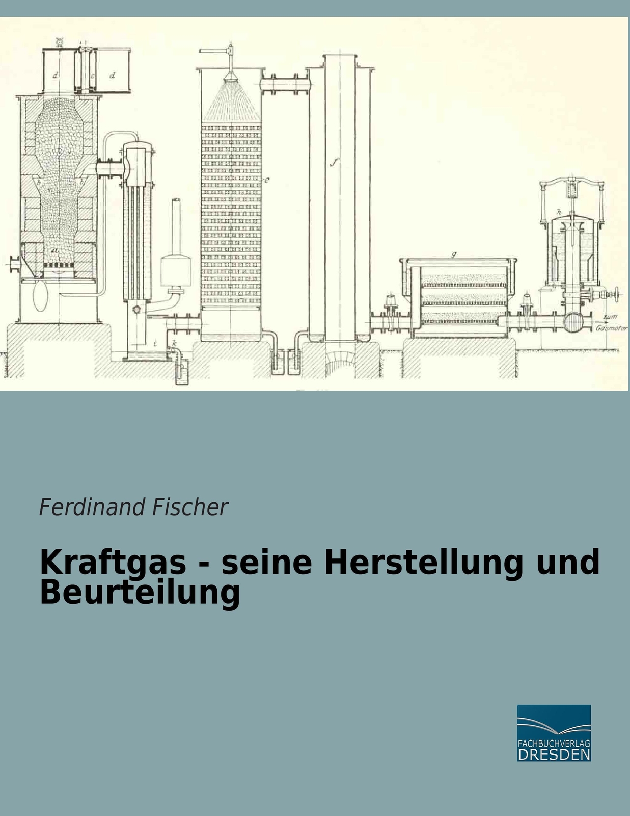 Thumbnail - Ferdinand Fischer | Kraftgas - Seine Herstellung Und Beurteilung |