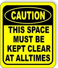 CAUTION This Space Must Be Kept Clear At All times Aluminum Composite OSHA Sign