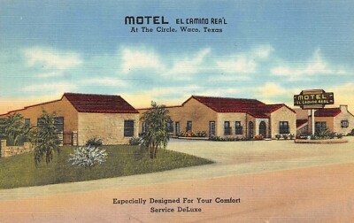 # A2557   WACO,  TX.  LINEN  POSTCARD,  MOTEL  EL CAMINO  REA'L