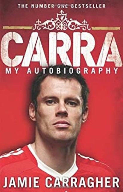 Carra: My Autobiography — Jamie Carragher