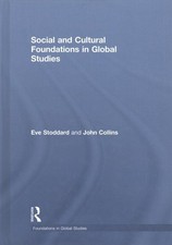 Social and Cultural Foundations in Global Studies, Hardcover by Stoddard, Eve...