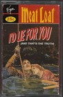 Meat Loaf I'd Lie For You (And That's The Truth) CASSETTE SINGLE ROCK Power Pop,