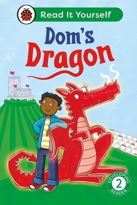 Dom's Dragon: Read It Yourself - Level 2 Developing Reader by Ladybird Hardcover