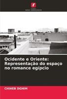 Chiheb Dghim | Ocidente E Oriente: RepresentaçãO Do EspaçO No Romance EgíPcio