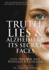 Truth, Lies & Alzheimers: Its Secret Faces