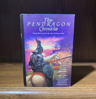 The Pendragon Chronicles : Heroic Fantasy from the Time of King Arthur - HC 1989