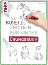 Die Kunst des Zeichnens für Kinder Übungsbuch Mit gezieltem Training Schritt ...