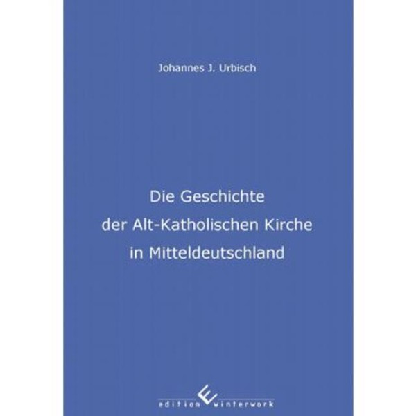 Die Geschichte Der Alt-Katholischen Kirche In Mitteldeutschland-image