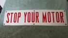 Vintage "Stop Your Motor" Porcelain Sign Service Station Gas Barn Fresh Used