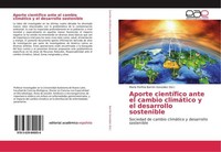 Aporte CientíFico Ante El Cambio ClimáTico Y El Desarrollo Sostenible MaríA Porf