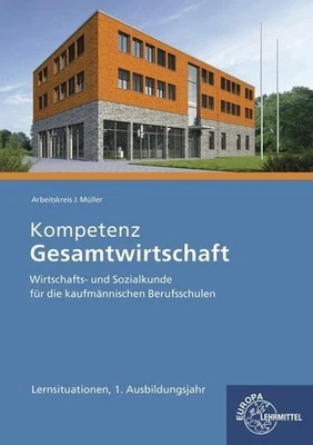 Kompetenz Gesamtwirtschaft Lernsituationen 1. Ausbildungsjahr: Wirtschafts- ... - Bild 1 von 4