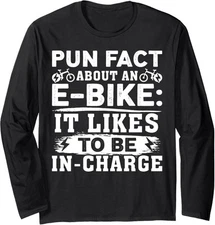 Funny Pun Fact E-Bike Design For Cyclist Design Long Sleeve Tshirt