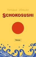 Thomas KöHler | Schokosushi | Taschenbuch | Deutsch (2023) | 458 S.