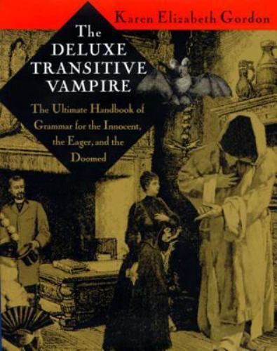 The Deluxe Transitive Vampire: A Handbook of Grammar for the Innocent, the... - Picture 1 of 1