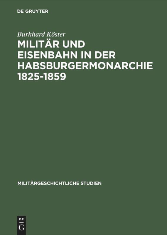 Thumbnail - Burkhard Köster | Militär Und Eisenbahn In Der Habsburgermonarchie