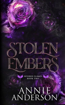 Annie Anderson | Stolen Embers | Taschenbuch | Englisch (2024) | Severed Flames