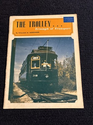 The Trolley Triumph Of Transport by William M Moedinger 1971