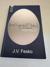 Last Things First: Unlocking Genesis 1-3, Fes...