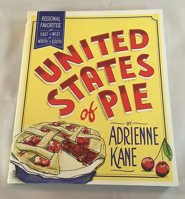 United States of Pie: Regional Favorites from East to West and North to South