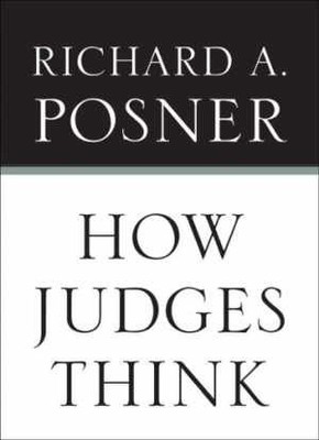 How Judges Think - Hardcover, by Richard A. Posner - Good b