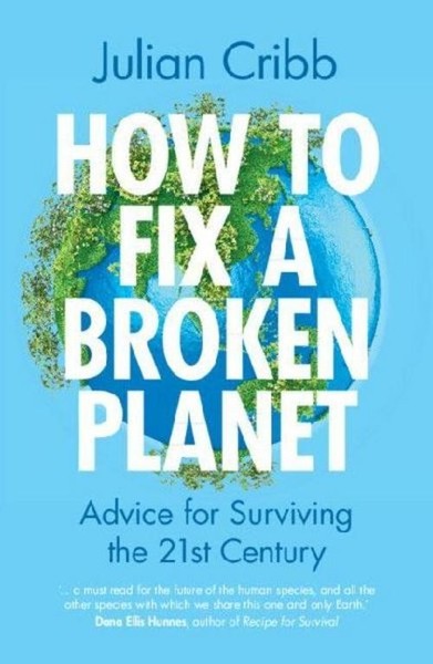 Julian Cribb / How To Fix A Broken Planet9781009333412-image