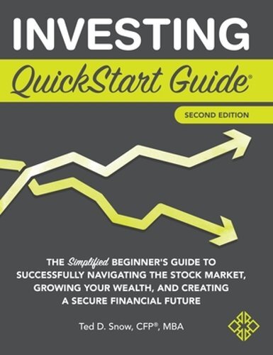 Investing QuickStart Guide - 2nd Edition: The Simplified Beginner's Guide to