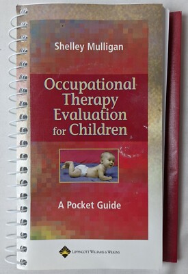 Occupational Therapy Evaluation for Children: A Pocket Guide by Mulligan Spiral