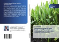 S. Subramaniam | Production And Marketing Practices Of Turmeric In India | Buch