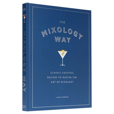 The Mixology Way: Classic Cocktail Recipes To Master The Art of Mixology - HB - Image 1 of 4