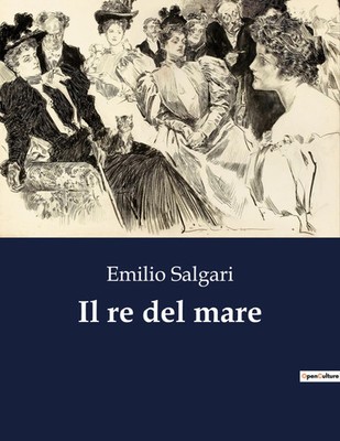 Emilio Salgari | Il re del mare | Taschenbuch | Italienisch (2023) | Culturea