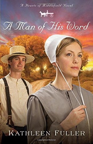 A Man Of His Word (Hearts of Middlefield),Kathleen Fuller