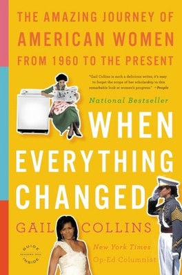 When Everything Changed by Gail Collins PAPERBACK 9780316014045