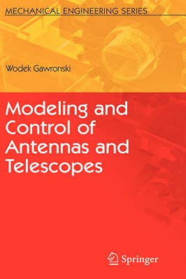 Modeling and Control of Antennas and Telescopes - 9780387787923