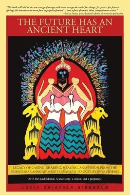 Lucia Chiavola Birnbaum The Future Has an Ancient Heart (Taschenbuch)