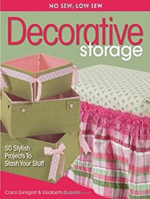 No Sew, Low Sew Decorative Storage : Create 50 Stylish Projects t