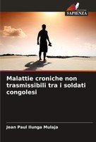 Malattie Croniche Non Trasmissibili Tra I Soldati Congolesi Mulaja Taschenbuch