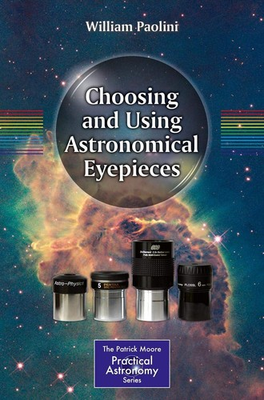#ad Choosing and Using Astronomical Eyepieces The Patr... 2013th Edition Paperback $31.49