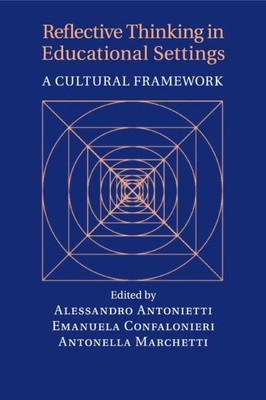Reflective Thinking in Educational Settings Alessandro Antonietti (u. a.) Buch