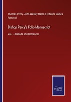 Bishop Percy's Folio Manuscript Thomas Percy