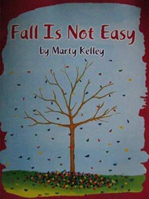 Fall Is Not Easy Big Book - Paperback By Marty Kelley - GOOD