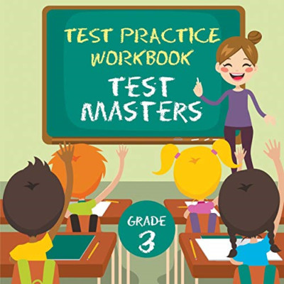 Grade 3 Test Practice Workbook: Test Masters -  NEW Baby Professor 2015