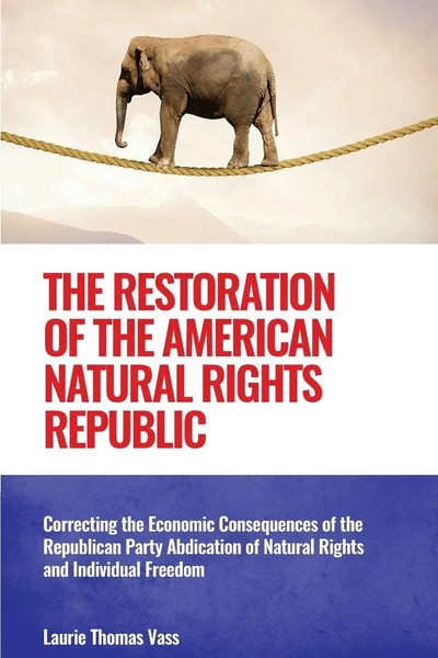 The Restoration Of The American Natural Rights Republic Laurie Thomas Vass Buch-image