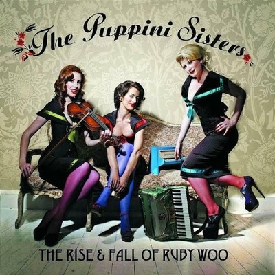 CD THE PUPPINI SISTERS RISE AND FALL OF RUBY WOO