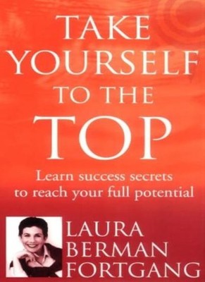 Take Yourself to the Top : The Secrets of America's #1 Career Co