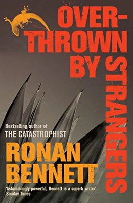 Overthrown by Strangers - Bennett, Ronan